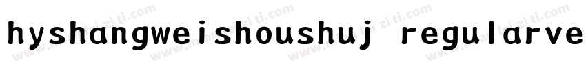 hyshangweishoushuj regularversion 5字体转换